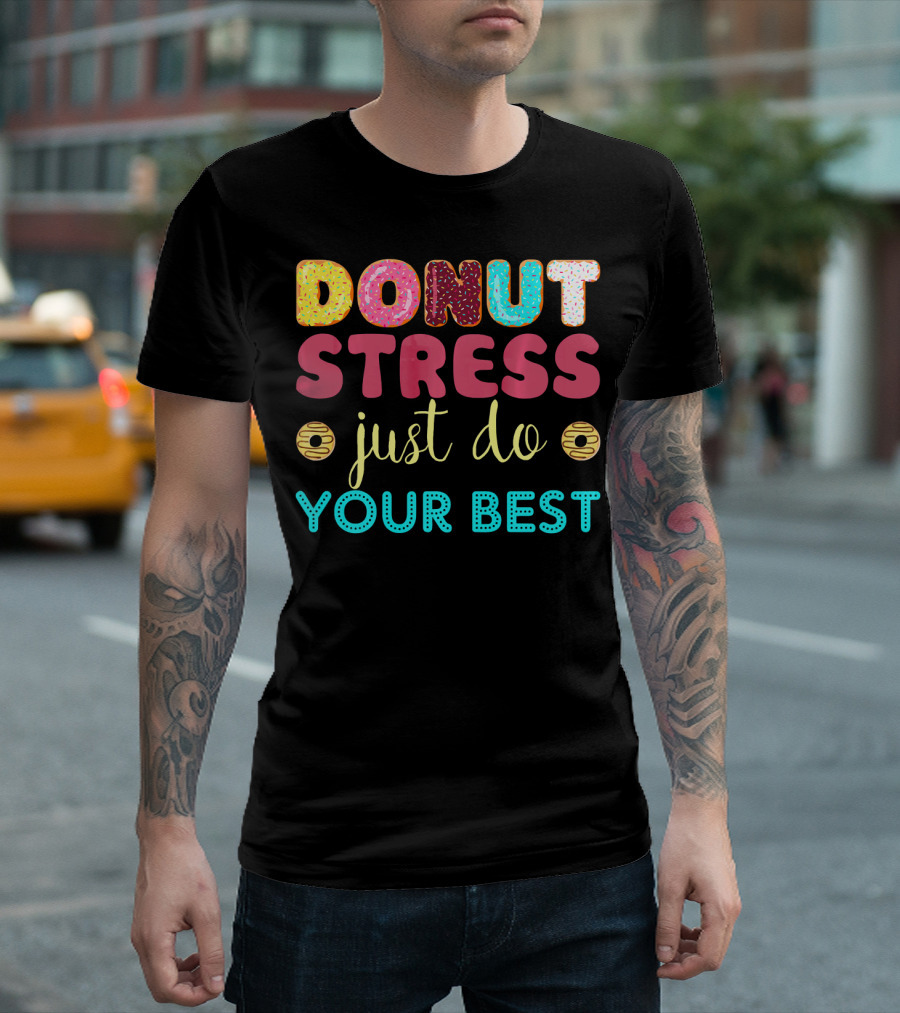 DONUT STRESS JUST DO YOUR BEST Donut Icons T-Shirt