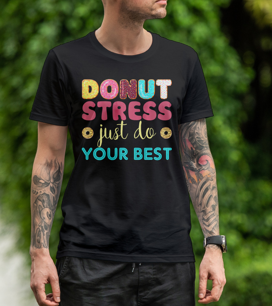 DONUT STRESS JUST DO YOUR BEST Donut Icons T-Shirt