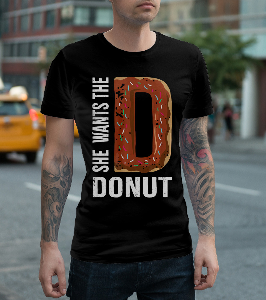 She Wants The D Donut Chocolate Candy T-Shirt