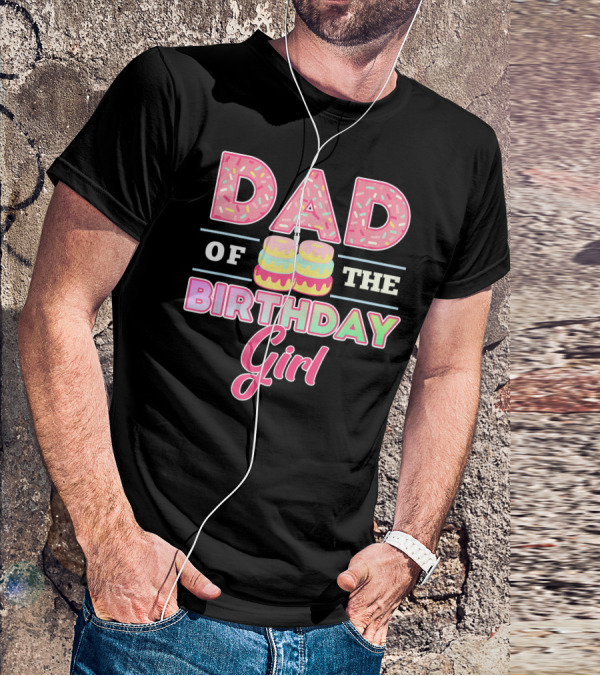 Dad Of The Birthday Girl Donut Lover T-Shirt