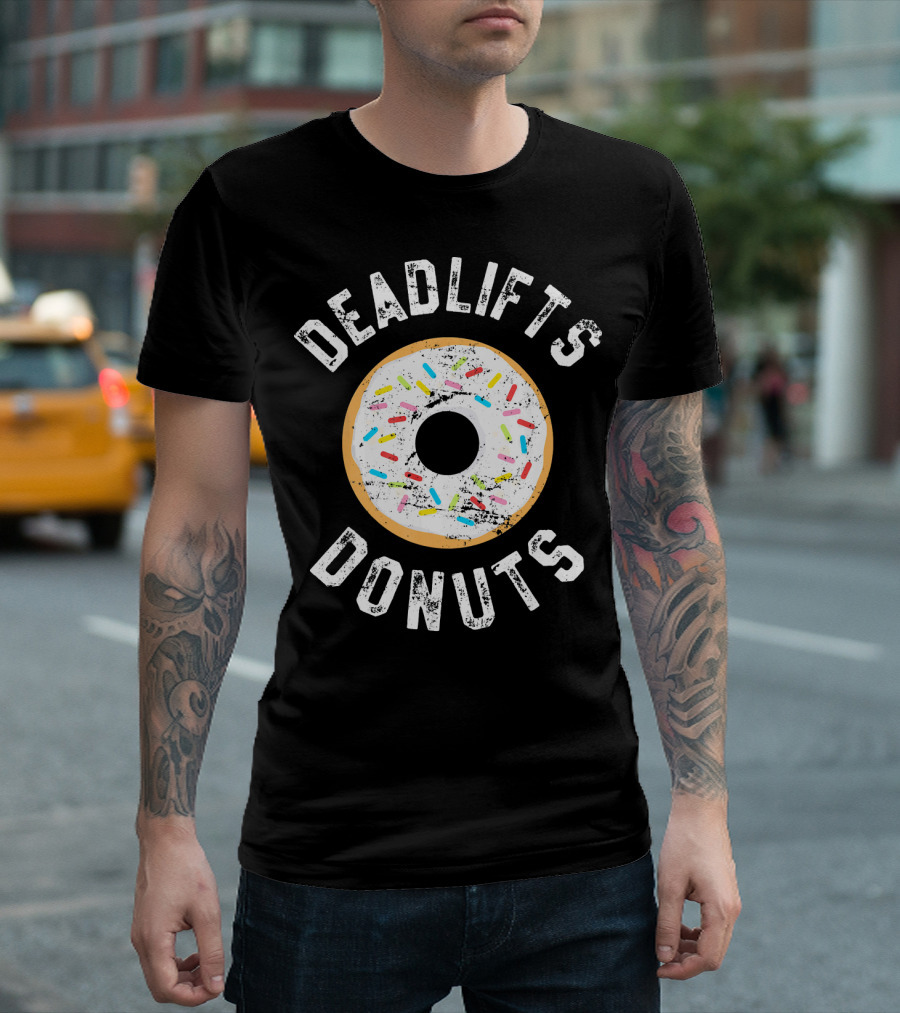 Deadlifts Donuts Workout Fitness Humor T-Shirt