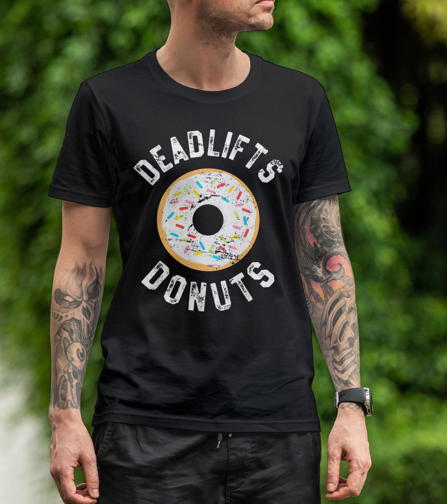Deadlifts Donuts Workout Fitness Humor T-Shirt