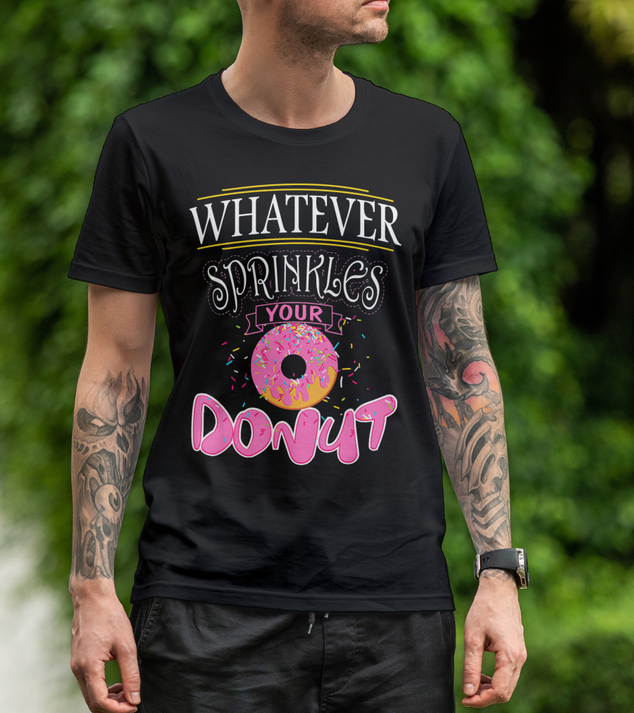 Whatever Sprinkles Your Donut Funny Doug Donut T-Shirt