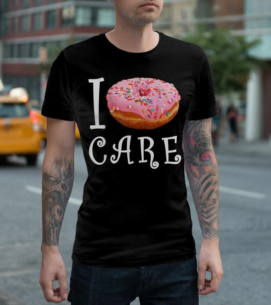 I Donut Care I Do Not Care Funny Doughnut Sprinkles T-Shirt