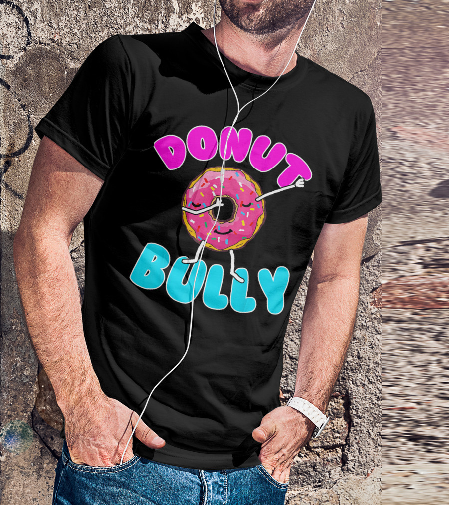 Donut Bully Choose Kind Dont Bully Playful Donut T-Shirt