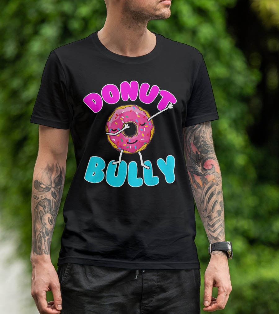 Donut Bully Choose Kind Dont Bully Playful Donut T-Shirt