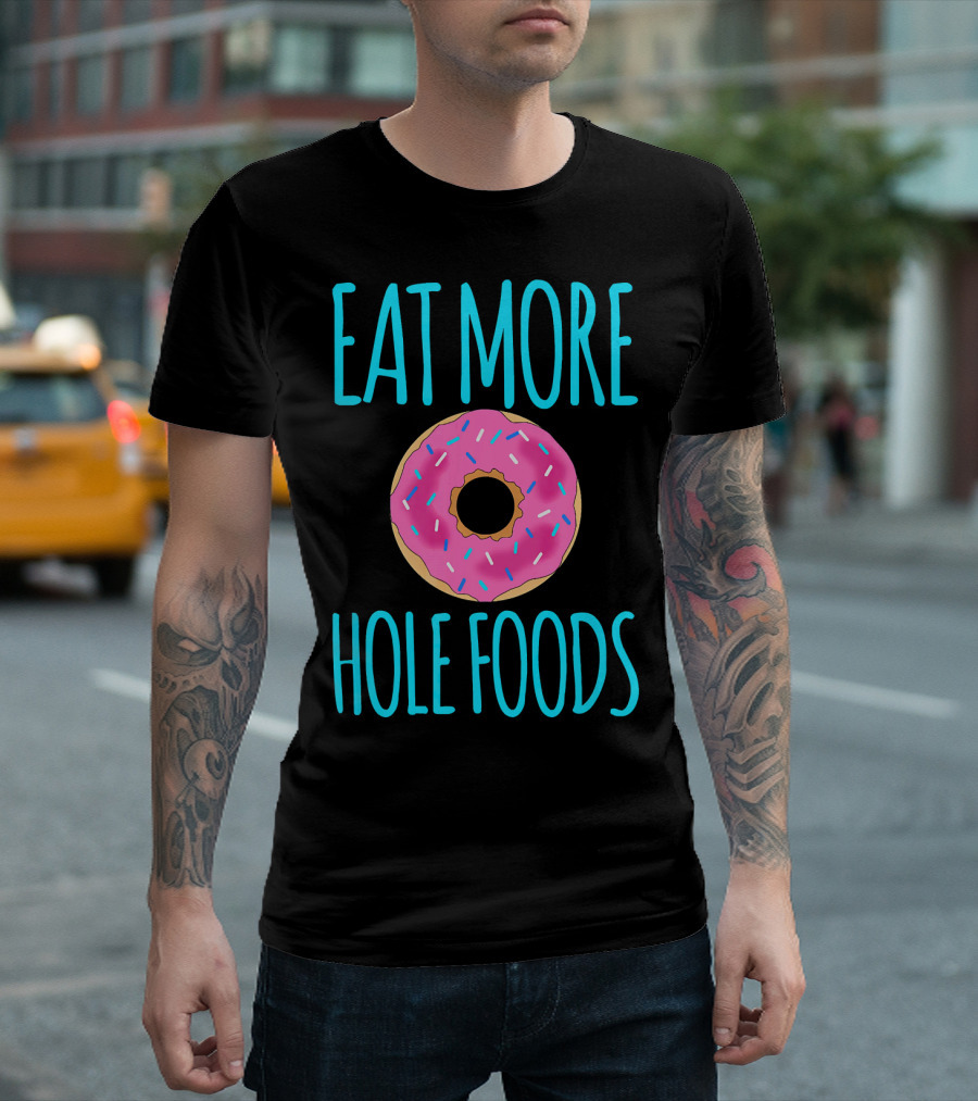Eat More Hole Foods Cute Sprinkle Donut T-Shirt
