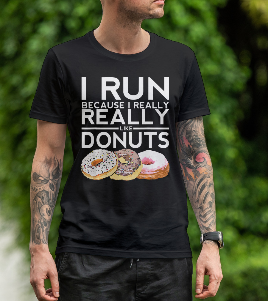 I Run Because I Really Really Like Donuts T-Shirt