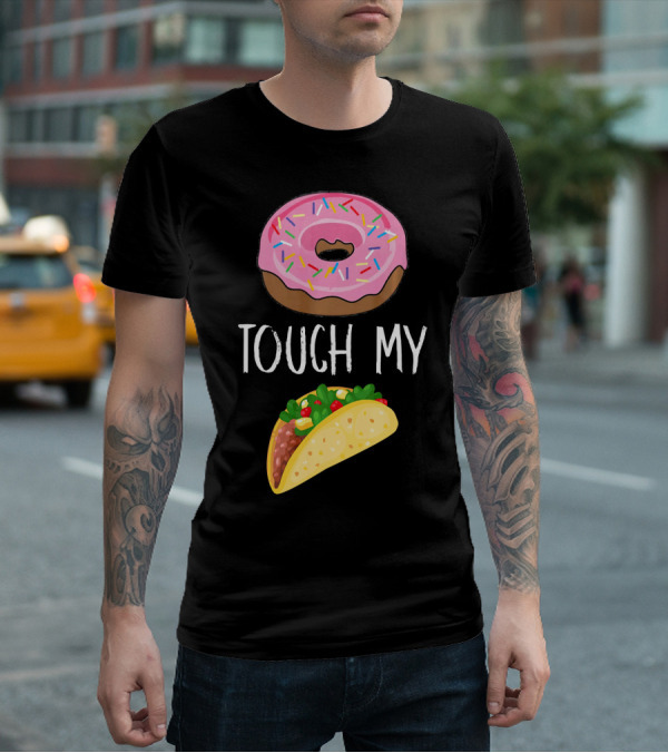 Donut Touch My Taco Tuesday Funny Pun With Pink Frosted Donut And Taco Icons T-Shirt