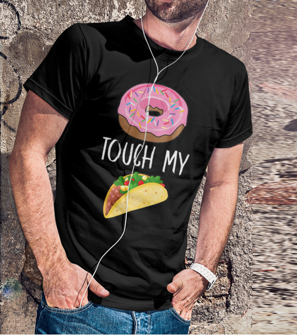 Donut Touch My Taco Tuesday Funny Pun With Pink Frosted Donut And Taco Icons T-Shirt