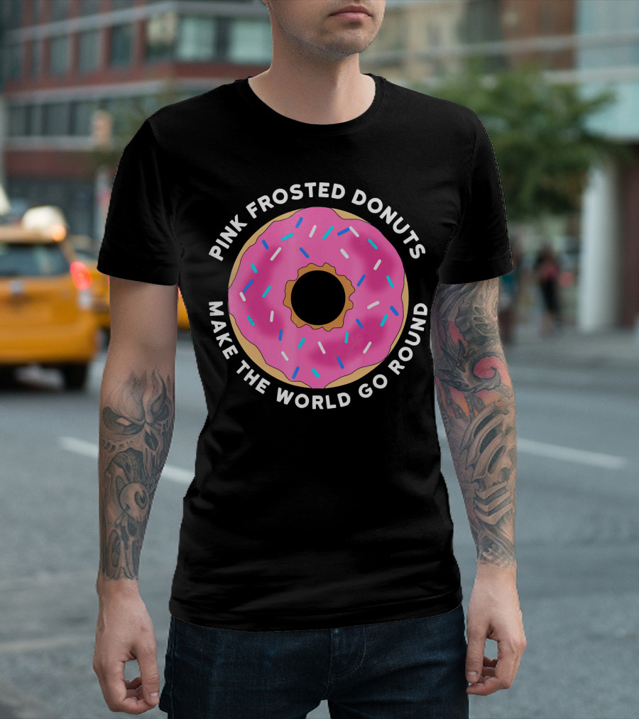 PINK FROSTED DONUTS MAKE THE WORLD GO ROUND T-Shirt