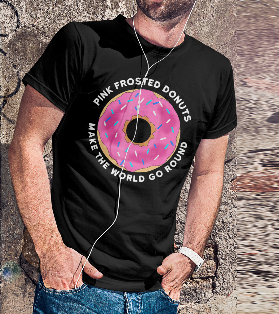 PINK FROSTED DONUTS MAKE THE WORLD GO ROUND T-Shirt