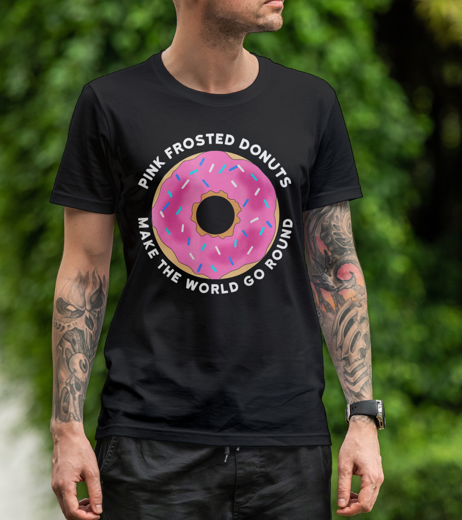 PINK FROSTED DONUTS MAKE THE WORLD GO ROUND T-Shirt