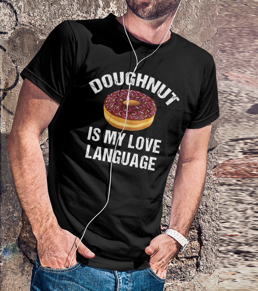 Doughnut Is My Love Language T-Shirt