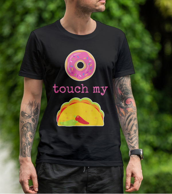 Funny Donut Touch My Taco Donut Sprinkles Taco Peppers T-Shirt