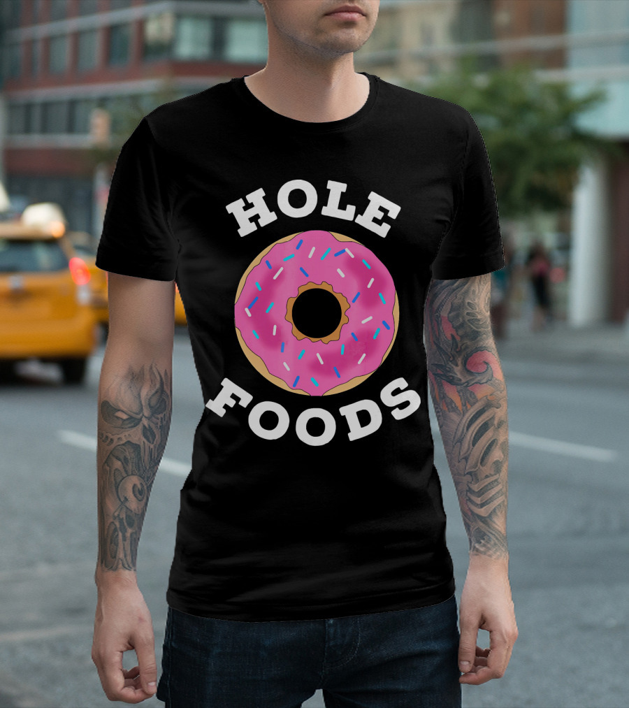Hole Foods Donut Lover Doughnut T-Shirt