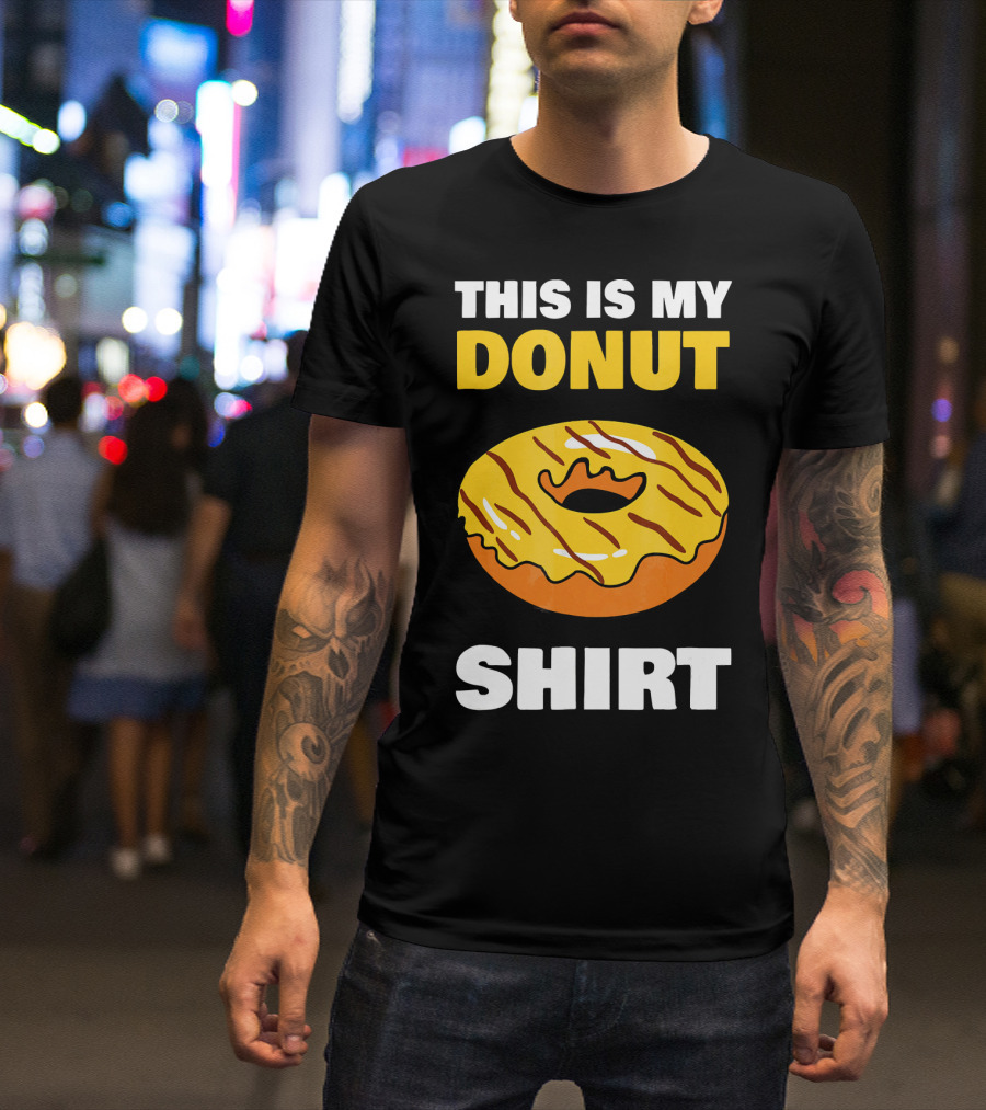 THIS IS MY DONUT T-Shirt