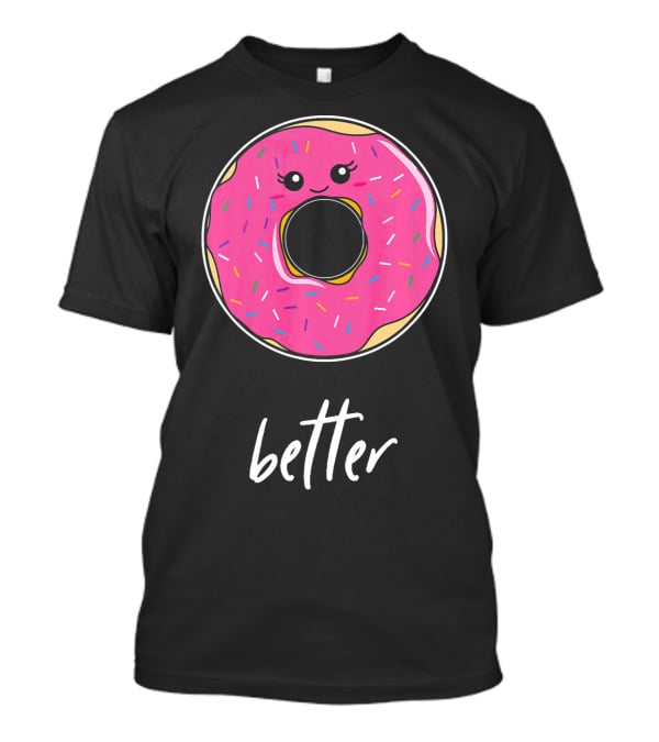 Donut Better Coffee Matching Couple T-Shirt