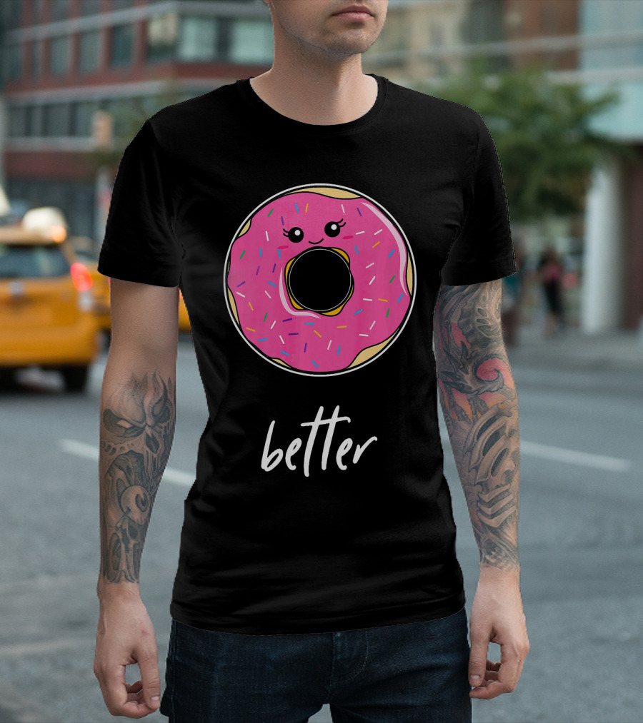 Donut Better Coffee Matching Couple T-Shirt