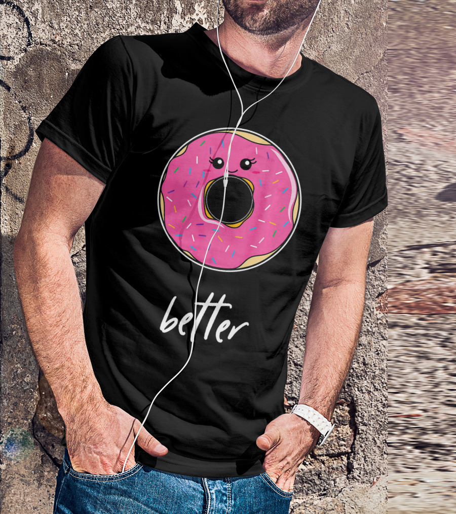Donut Better Coffee Matching Couple T-Shirt