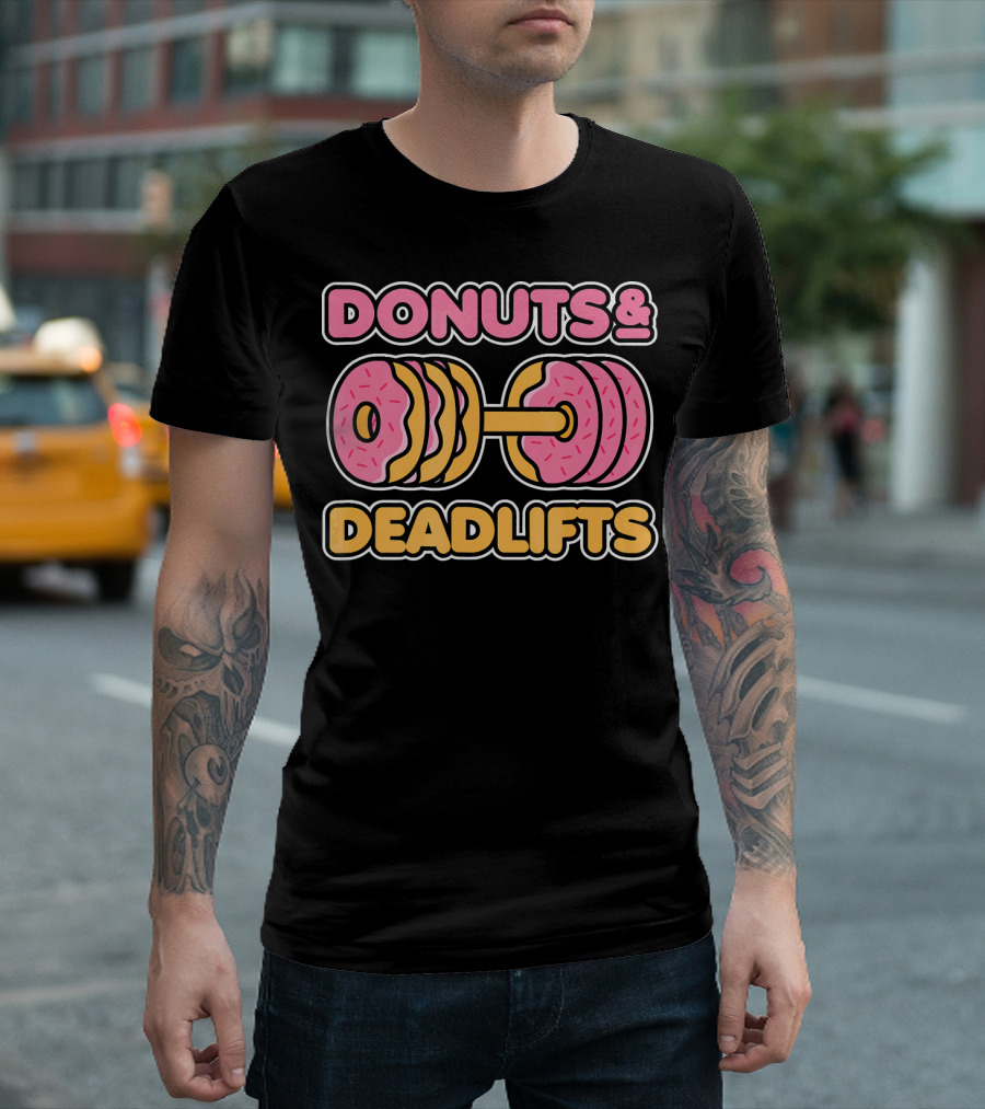 Donuts and Deadlifts Weightlifting Fitness Humor T-Shirt