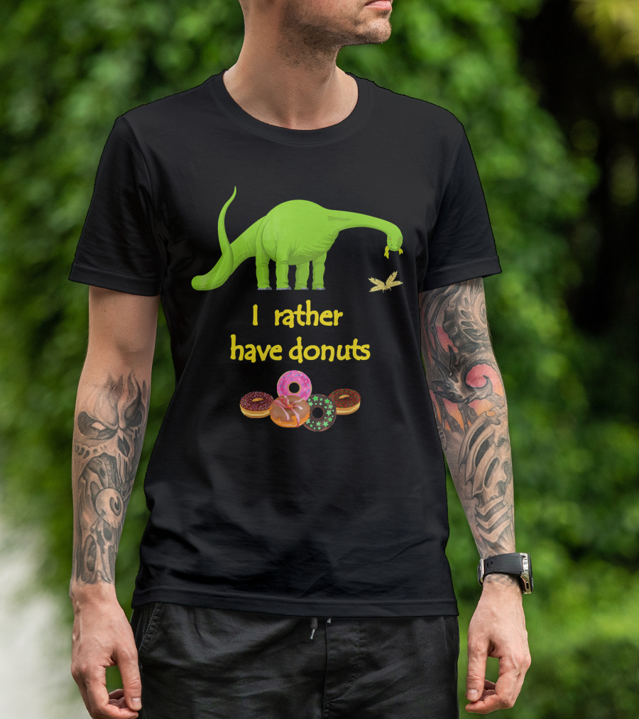 I Rather Have Donuts Dinosaur Eating Donuts T-Shirt