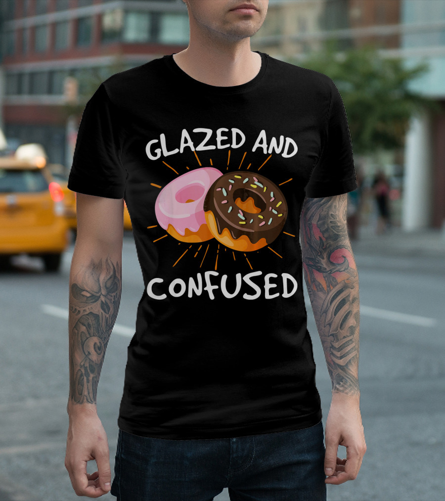 Glazed And Confused Funny Donuts Doughnut Treats T-Shirt