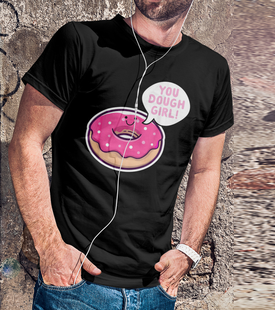 Kawaii Donut Pun You Dough Girl Cute T-Shirt