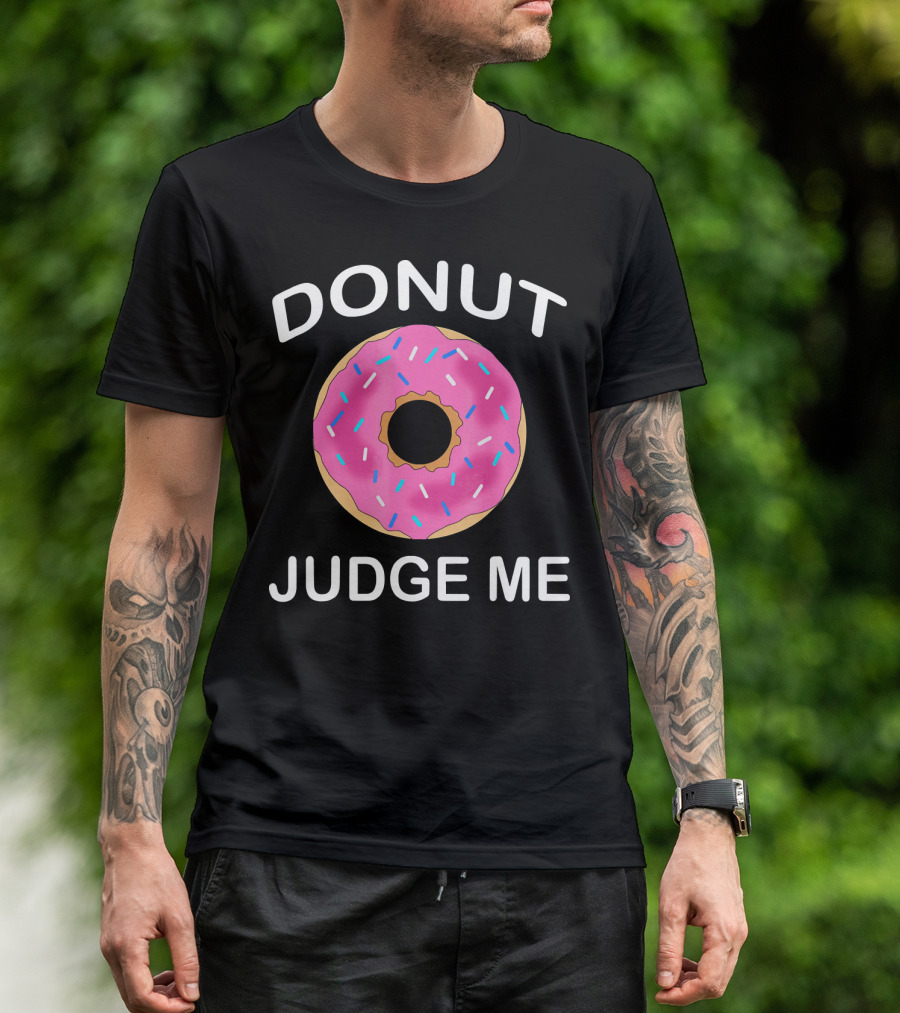 Donut Judge Me Funny Giant Food Emoji T-Shirt