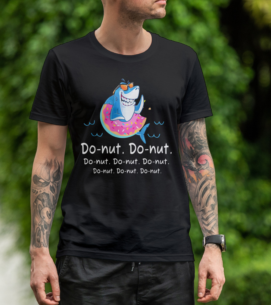 Do-nut Do-nut Donut Lover Funny Shark Sweets T-Shirt