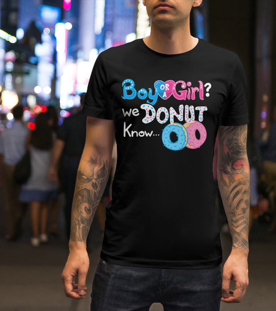Boy Or Girl We Donut Know Gender Reveal Family Fun T-Shirt