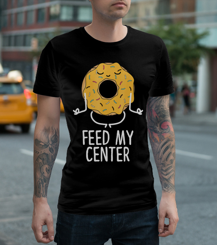 Feed My Center Calm Funny Yoga Donut Meditation T-Shirt
