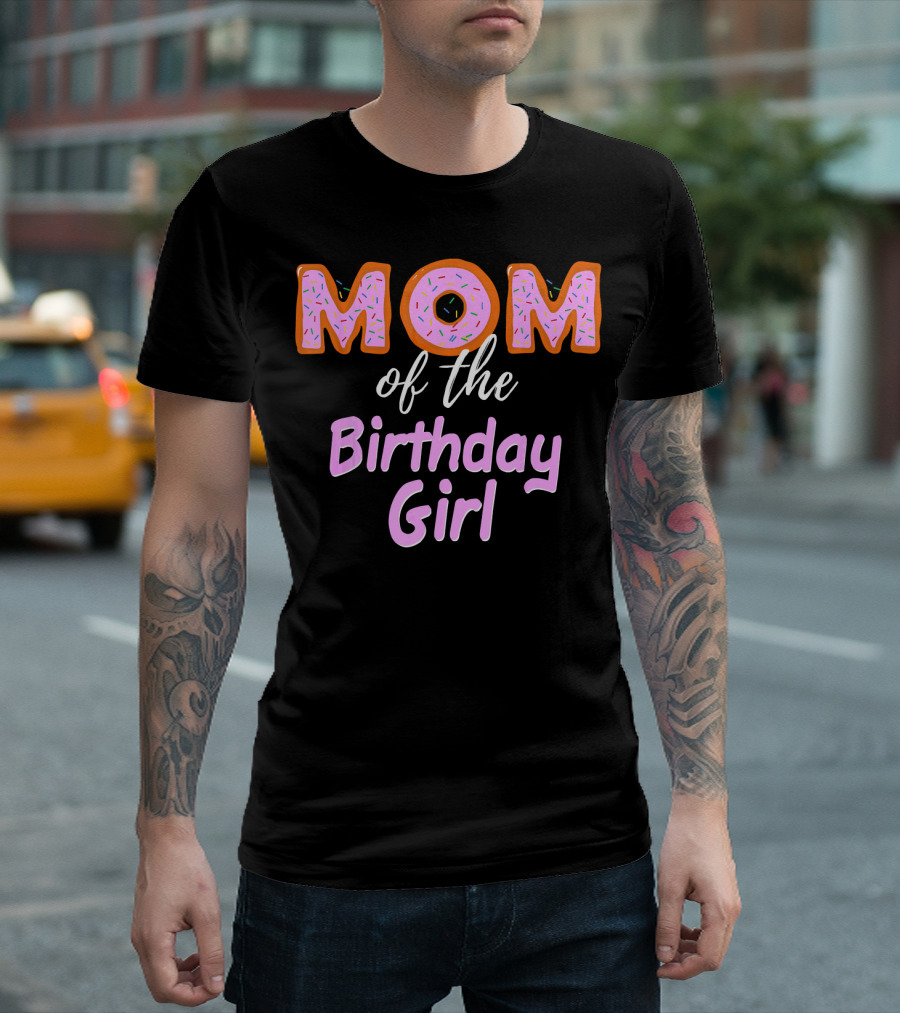 MOM OF THE BIRTHDAY GIRL DONUT SPRINKLES T-Shirt