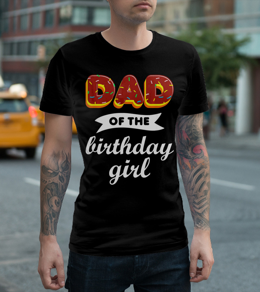 Dad Of The Birthday Girl Donut Sprinkles T-Shirt