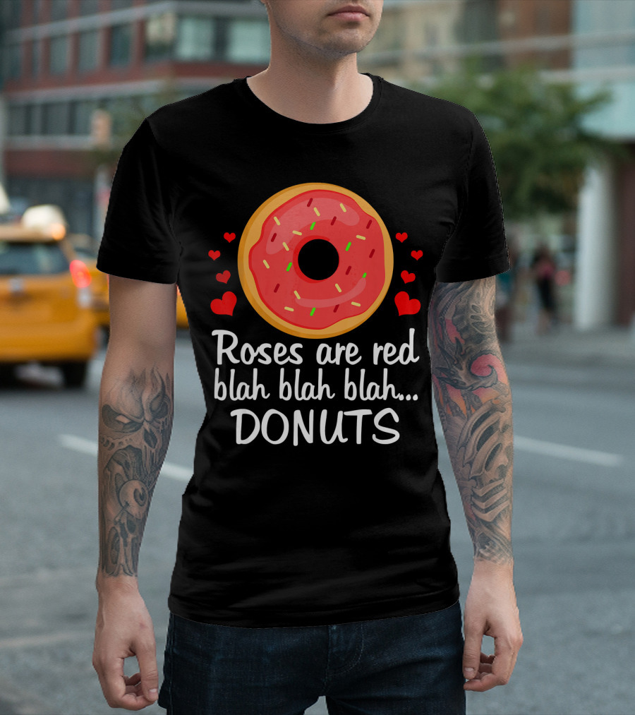 Roses Are Red Blah Blah Blah Donuts Funny Valentine T-Shirt