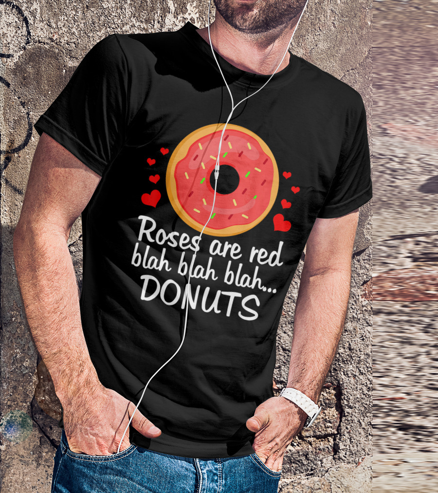 Roses Are Red Blah Blah Blah Donuts Funny Valentine T-Shirt