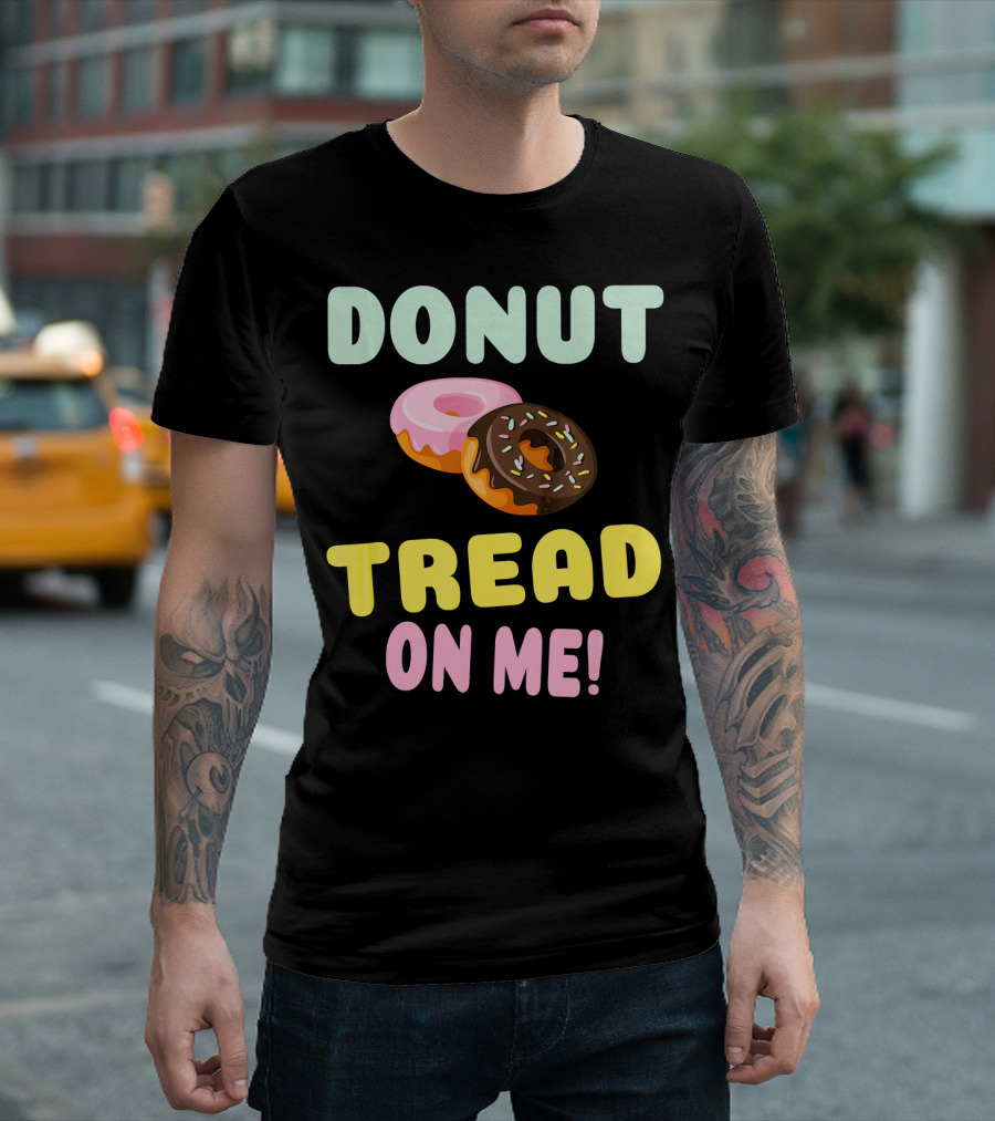DONUT TREAD ON ME Sweet Pastel Funny Pastry Twist T-Shirt