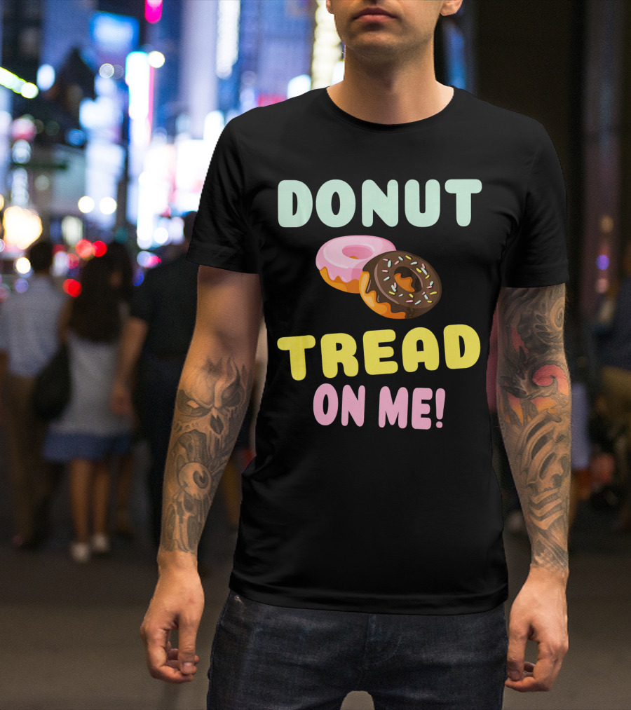 DONUT TREAD ON ME Sweet Pastel Funny Pastry Twist T-Shirt