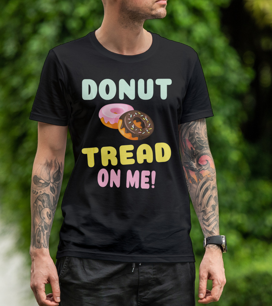 DONUT TREAD ON ME Sweet Pastel Funny Pastry Twist T-Shirt
