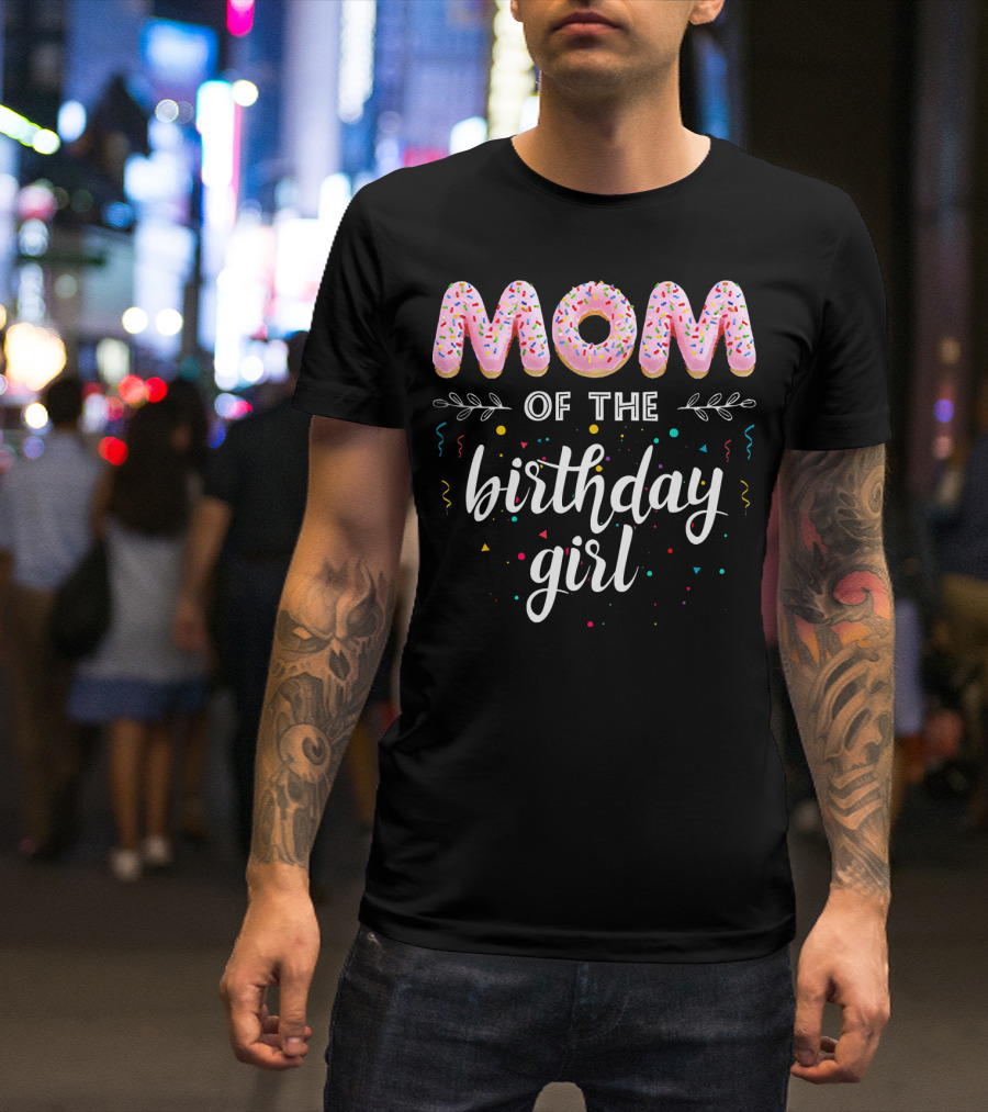 Mom Of The Birthday Girl Donut B Day T-Shirt