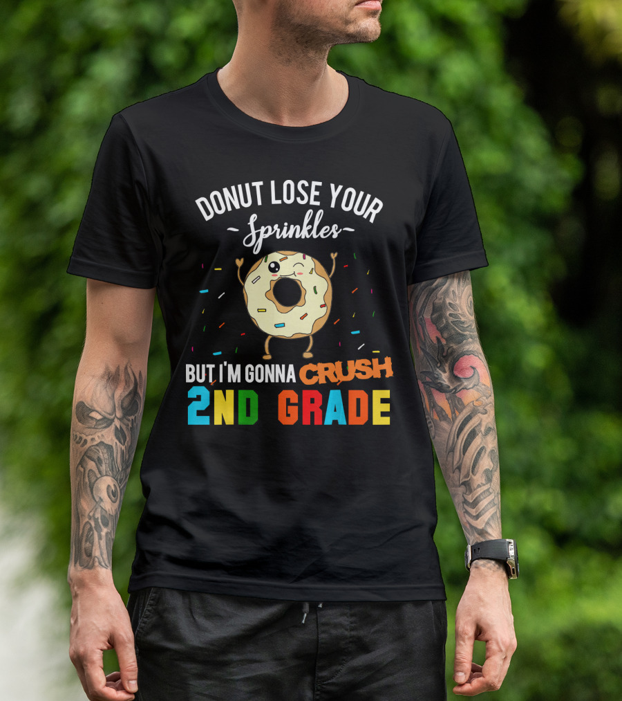 Donut Lose Your Sprinkles But I'm Gonna Crush 2nd Grade T-Shirt