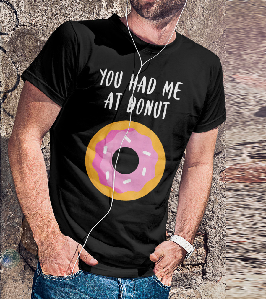You Had Me At Donut Funny Foodie Pink Frosted Donut T-Shirt