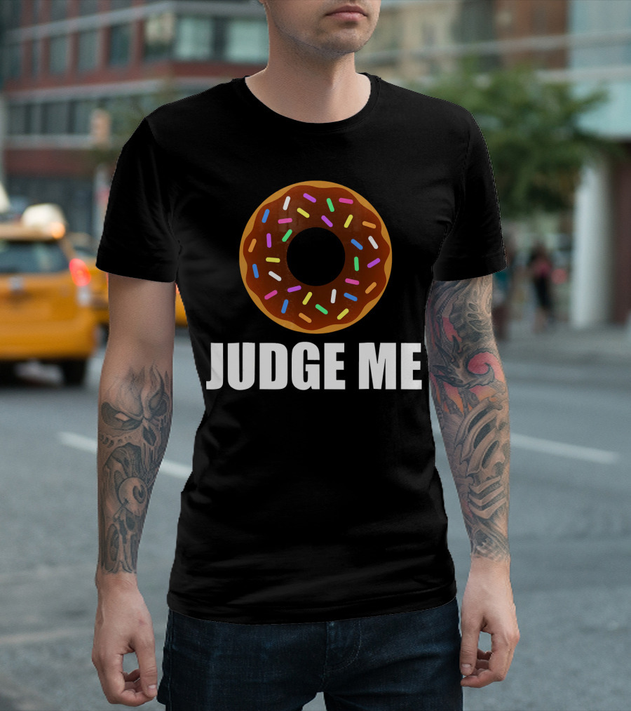 Funny Don't Donut Judge Me Sprinkles T-Shirt