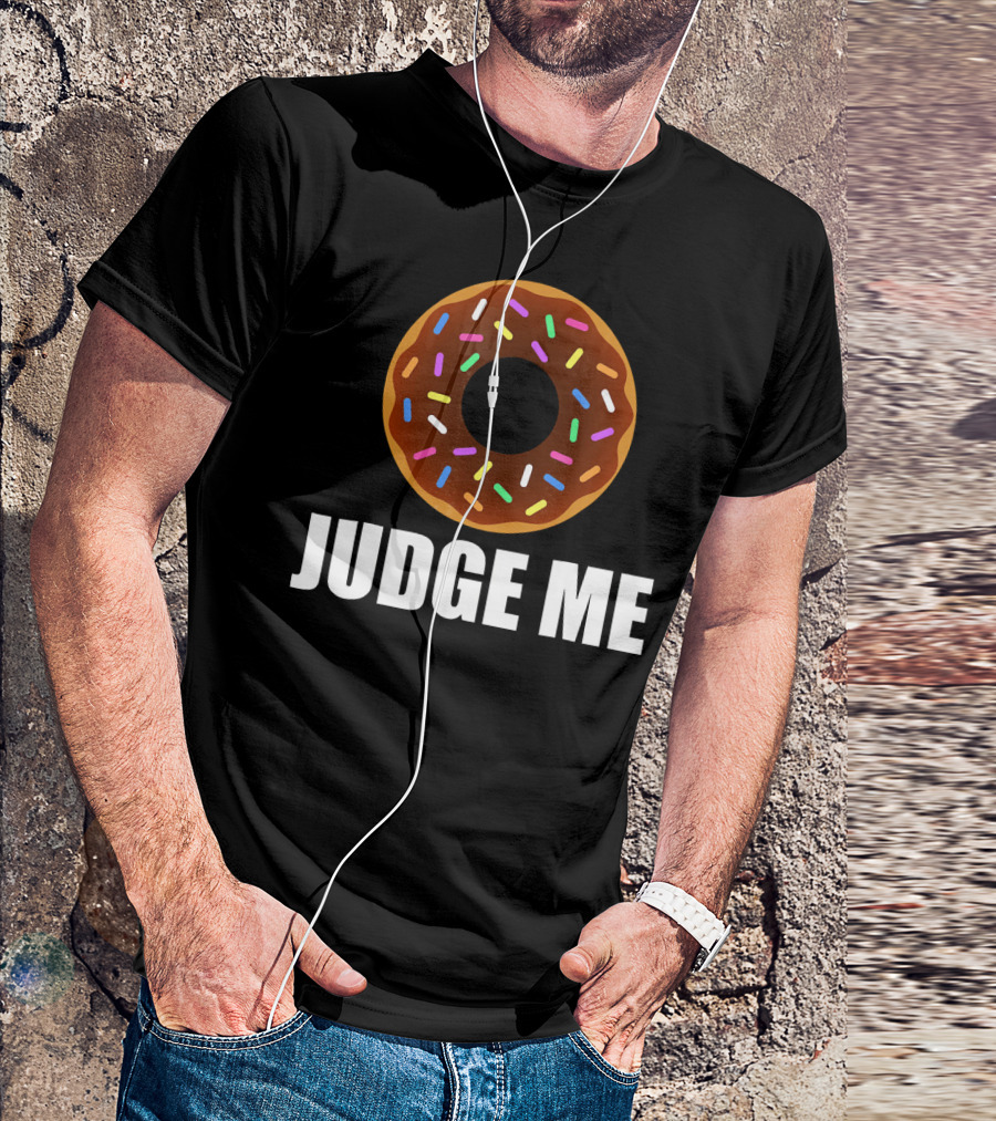 Funny Don't Donut Judge Me Sprinkles T-Shirt