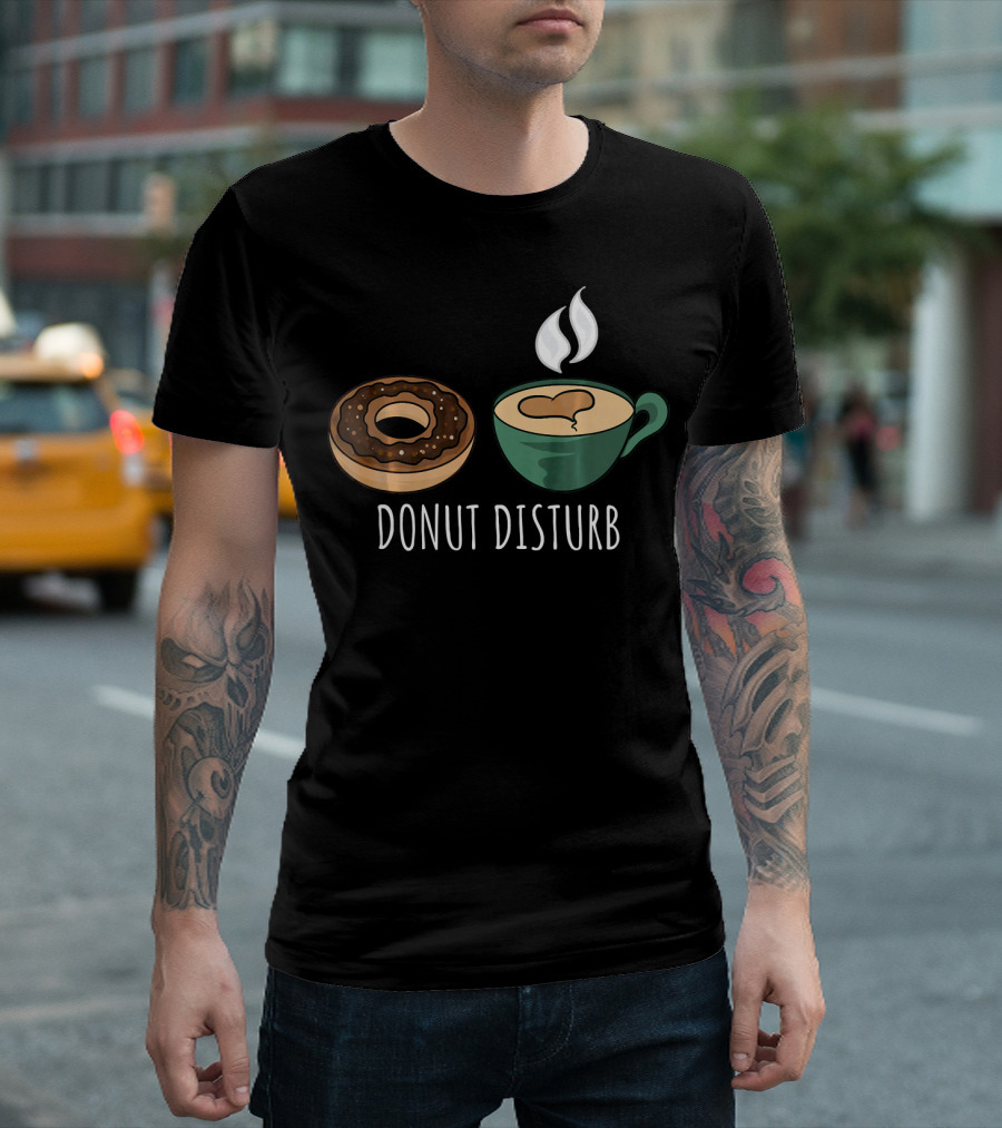 Donut Disturb Coffee Cup Funny Doughnut Sleep T-Shirt