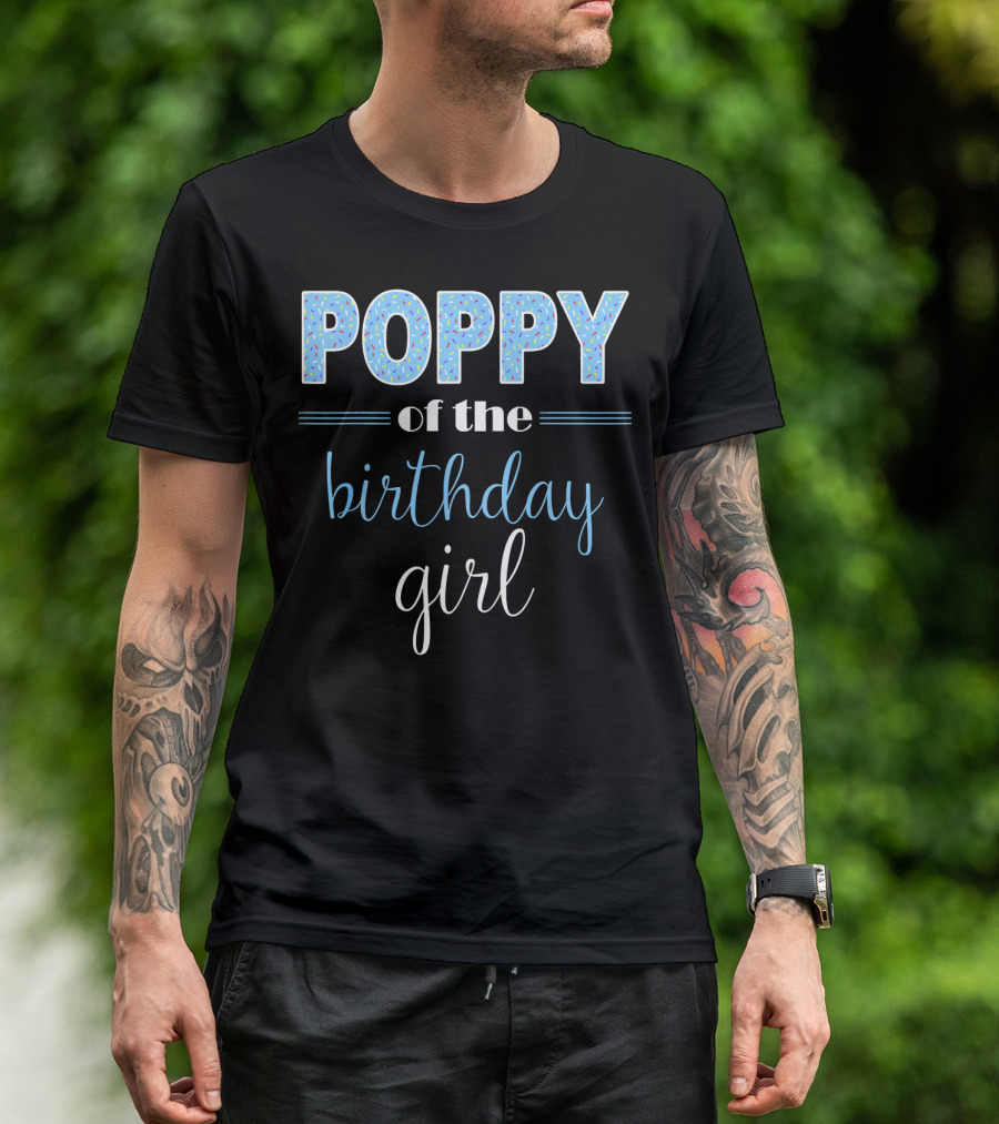 POPPY Of The Birthday Girl T-Shirt