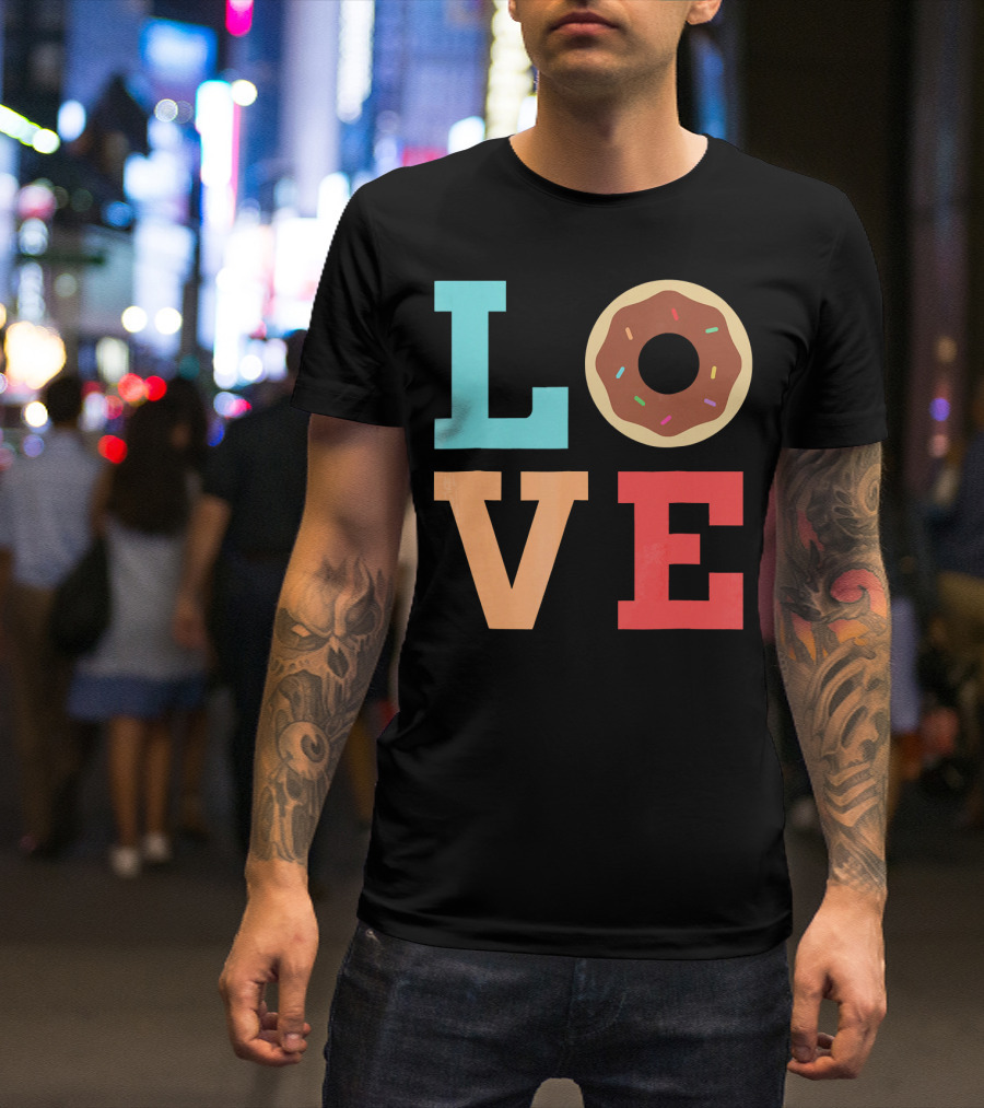 LOVE Donuts Sprinkles Sweet Snacks Fun T-Shirt