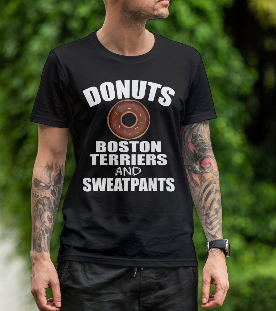 DONUTS BOSTON TERRIERS AND SWEATPANTS T-Shirt