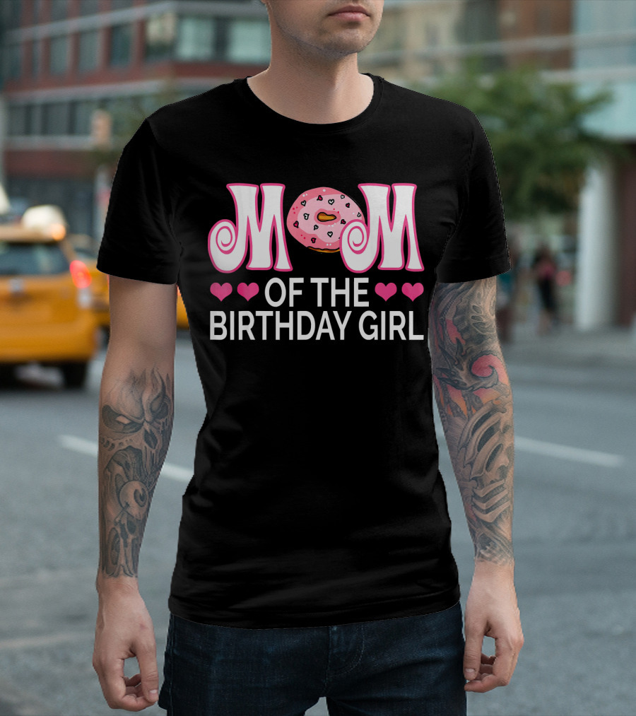 Mom of the Birthday Girl Donut Party with Hearts T-Shirt