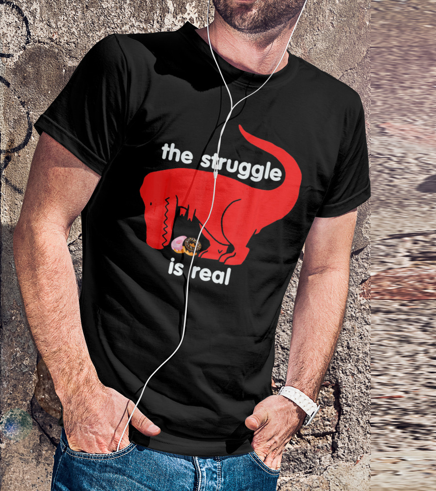 The Struggle Is Real T Rex With Donut Struggle T-Shirt